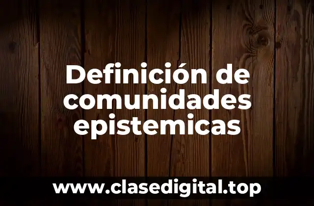 Definición de comunidades epistemicas