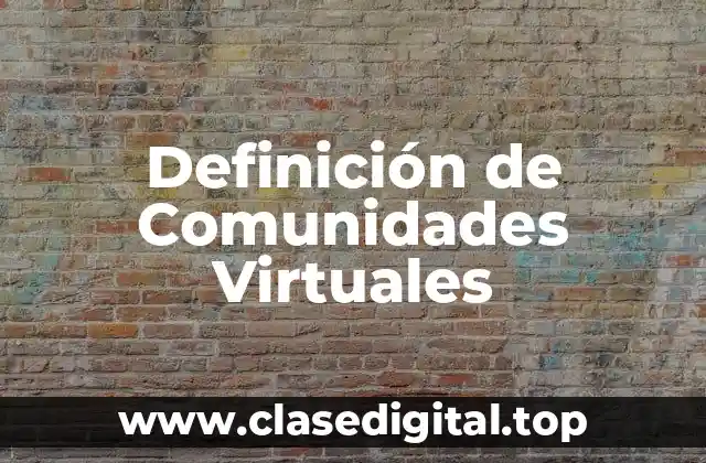 Definición de Comunidades Virtuales