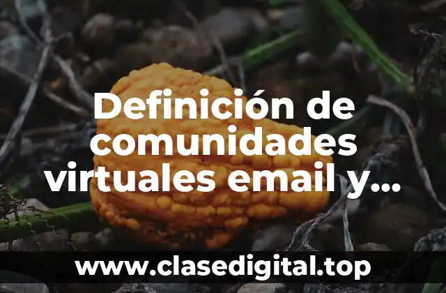 Definición de comunidades virtuales email y email groups