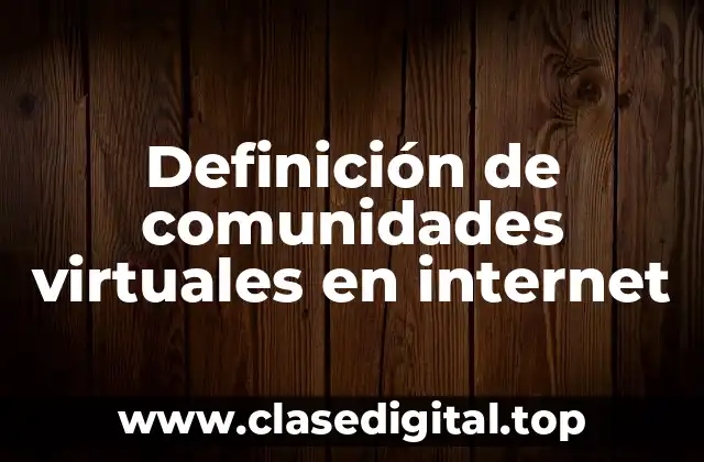 Definición de comunidades virtuales en internet