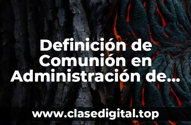Definición de Comunión en Administración de Valores