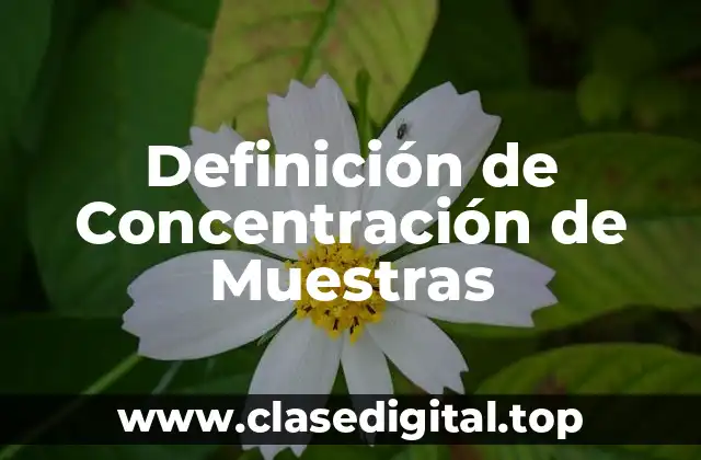 Definición de Concentración de Muestras