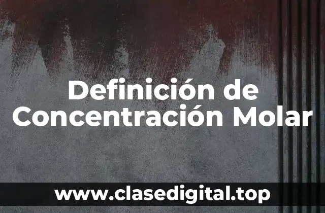 Ejemplos de Concentración Molar