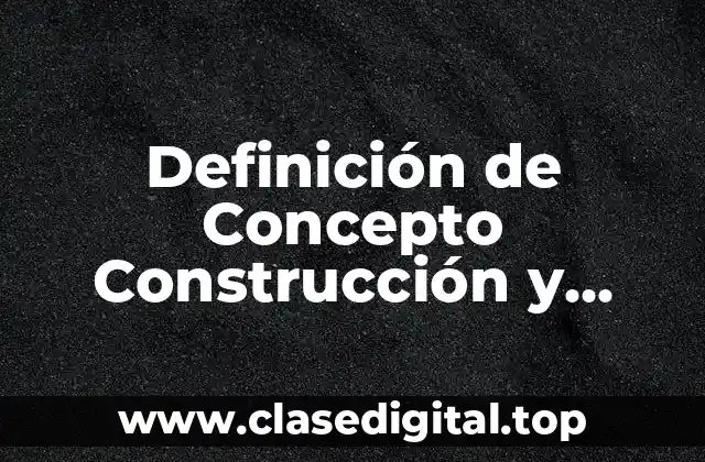 Definición de Concepto Construcción y Variables