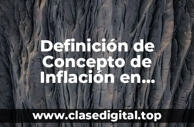 Definición de Concepto de Inflación en Economía