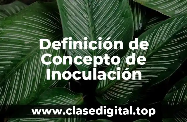 Definición de Concepto de Inoculación
