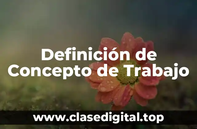 Definición de Concepto de Trabajo