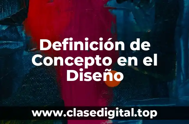 Definición de Concepto en el Diseño