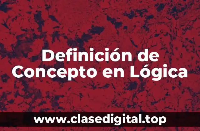 Definición de Concepto en Lógica