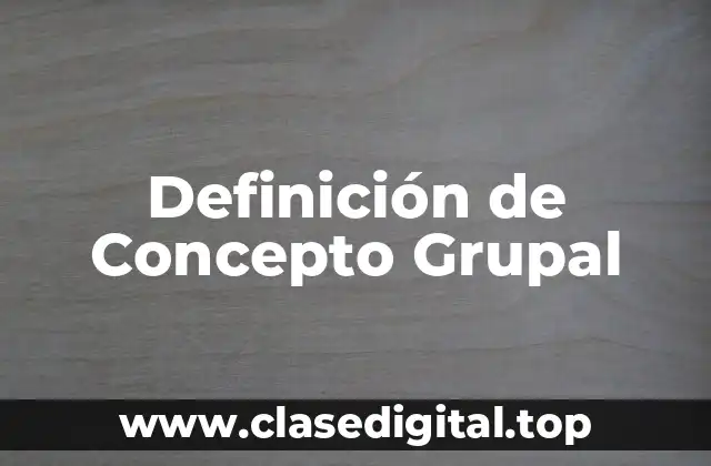 Definición de Concepto Grupal
