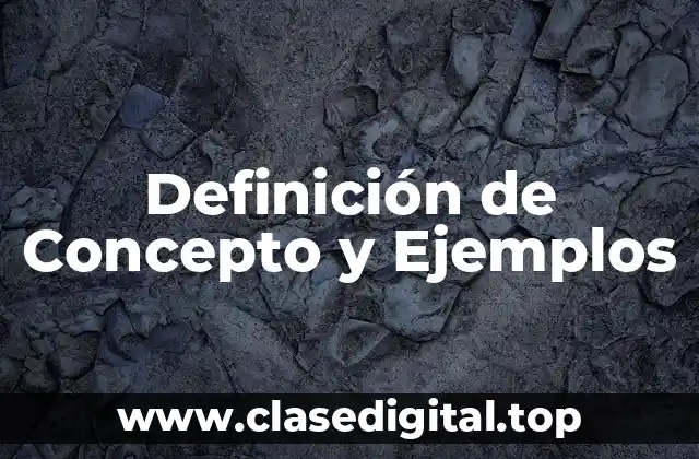 Definición de Concepto y Ejemplos
