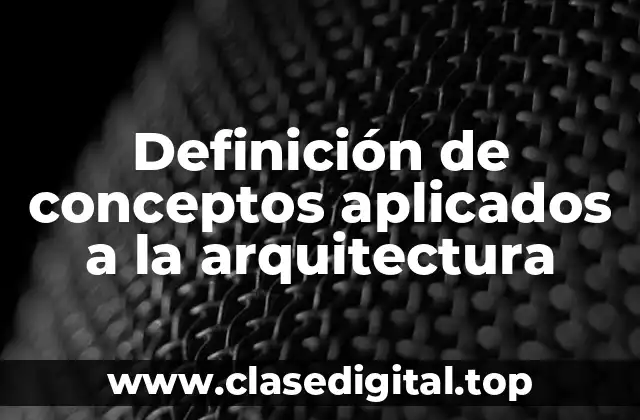 Ejemplos de conceptos aplicados a la arquitectura
