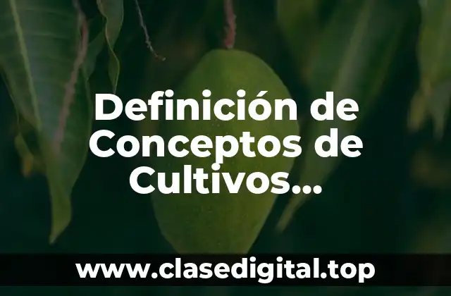 Definición de Conceptos de Cultivos Autosustentables