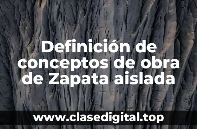 Ejemplos de conceptos de obra de Zapata aislada