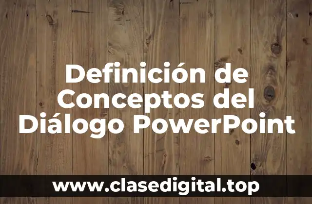 Definición de Conceptos del Diálogo PowerPoint