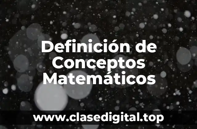 Definición de Conceptos Matemáticos