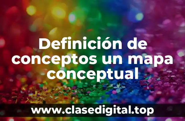 Definición de conceptos un mapa conceptual