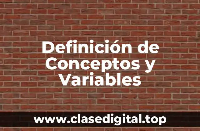 Definición Técnica de Conceptos y Variables