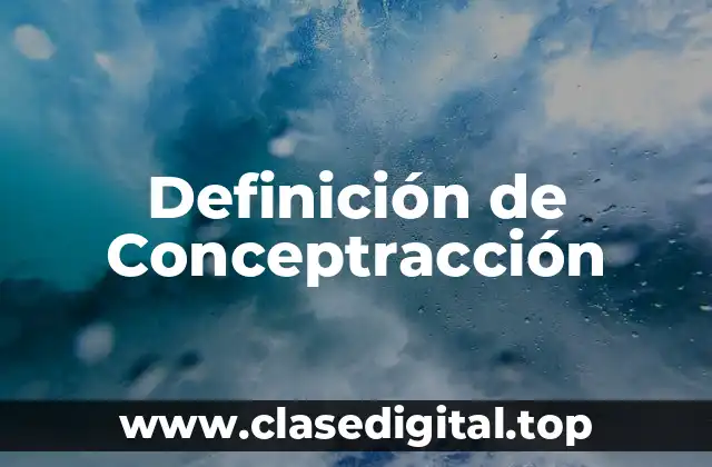 Definición de Conceptracción