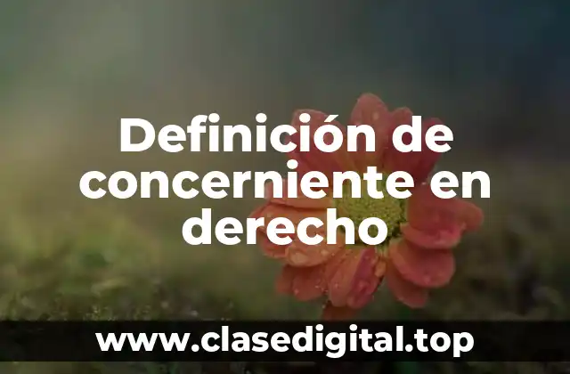 Definición de concerniente en derecho