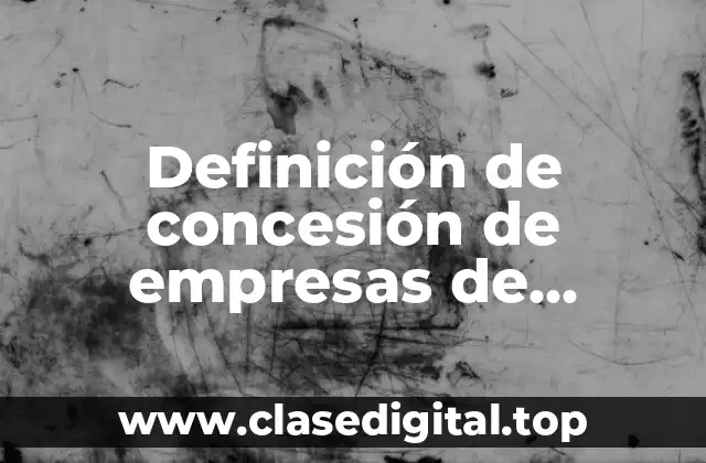 Definición de concesión de empresas de mensajería