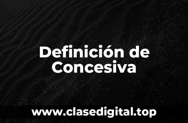 Definición de Concesiva