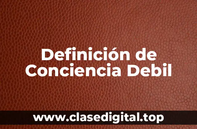 Definición de Conciencia Debil