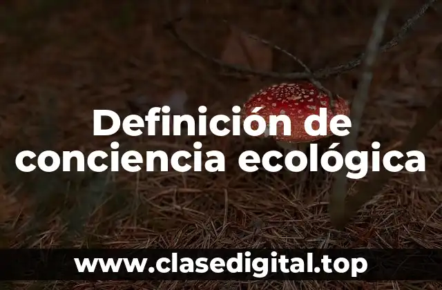 Definición de conciencia ecológica