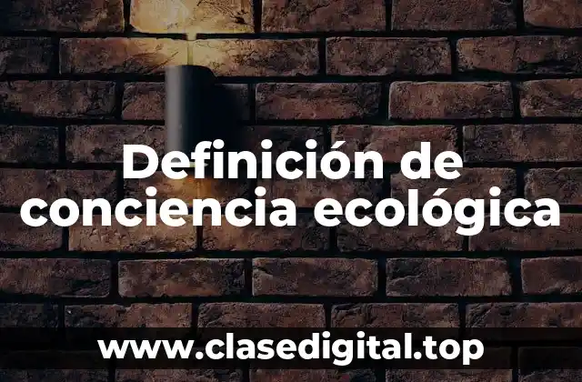 Ejemplos de conciencia ecológica