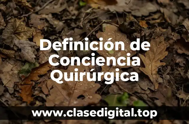 Definición de Conciencia Quirúrgica