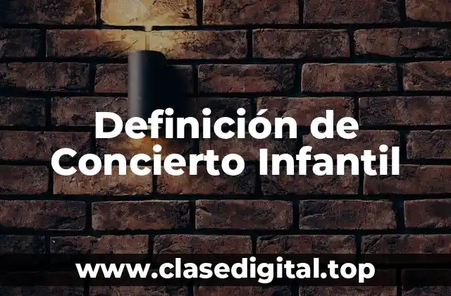 Definición de Concierto Infantil