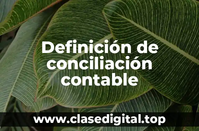 Definición de conciliación contable