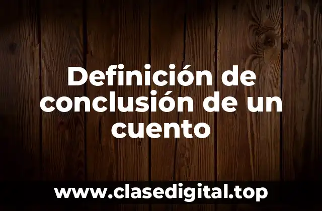 Definición de conclusión de un cuento