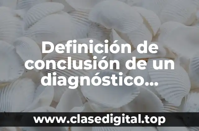 Definición de conclusión de un diagnóstico comunitario