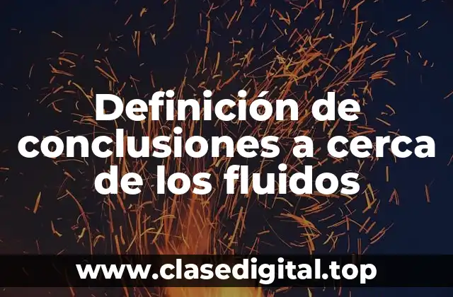 Definición de conclusiones a cerca de los fluidos