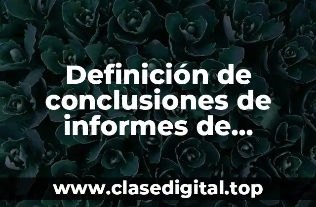 Ejemplos de conclusiones de informes de laboratorio