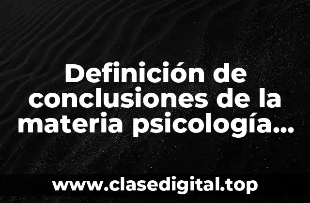 Definición de conclusiones de la materia psicología en salud