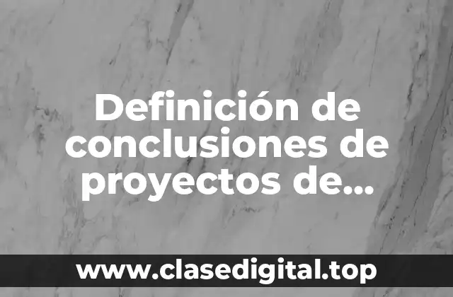 Definición de conclusiones de proyectos de productos ergonomicos