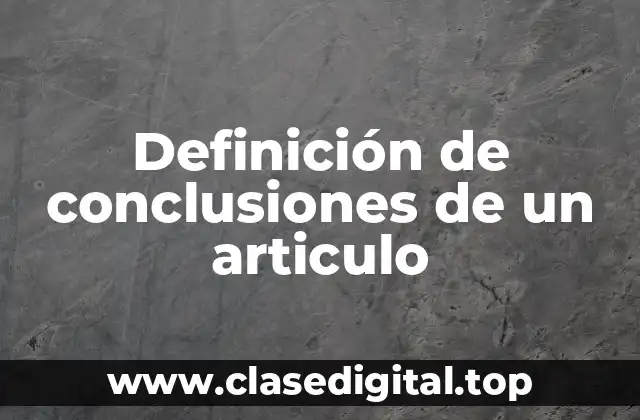 Definición de conclusiones de un articulo
