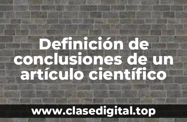 Definición de conclusiones de un artículo científico