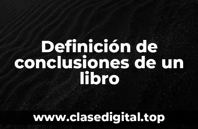 Ejemplos de conclusiones de un libro