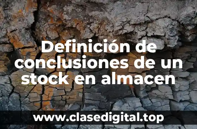 Ejemplos de conclusiones de un stock en almacen