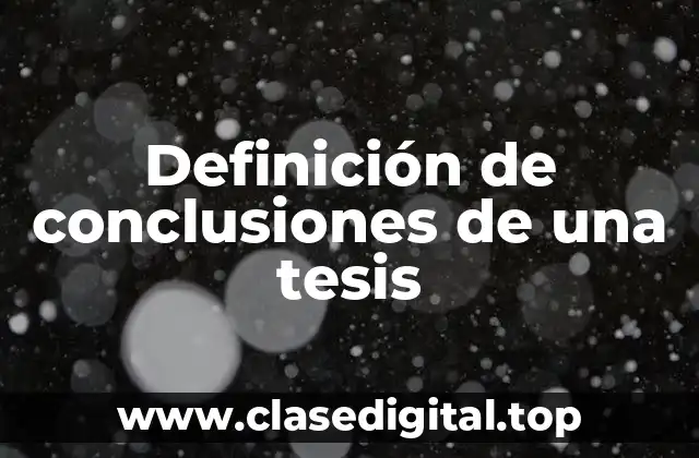 Definición de conclusiones de una tesis