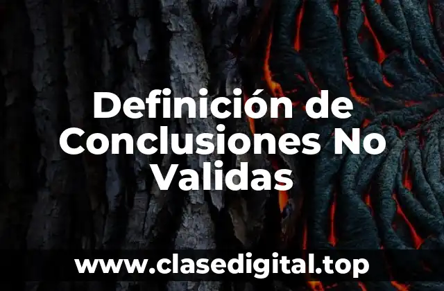 Definición de Conclusiones No Validas