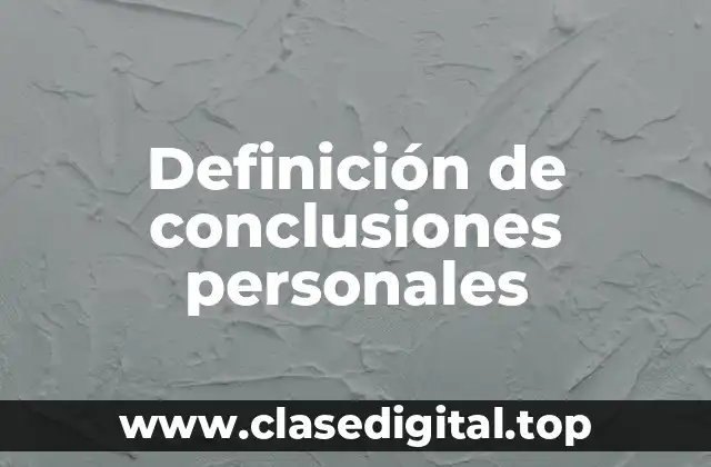 Definición de conclusiones personales