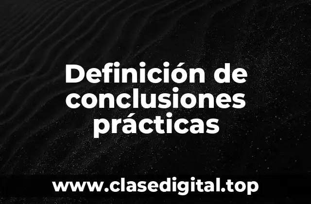 Definición de conclusiones prácticas