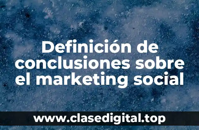 Definición de conclusiones sobre el marketing social