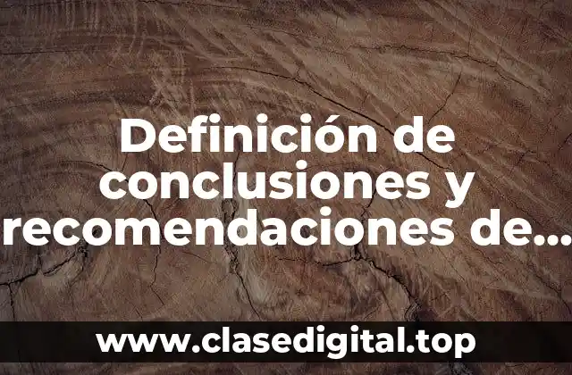 Definición de conclusiones y recomendaciones de proyectos
