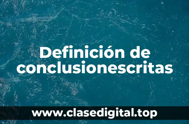 Definición de conclusionescritas