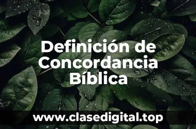 Definición de Concordancia Bíblica